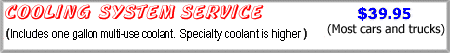 COOLING SYSTEM SERVICE $39.95